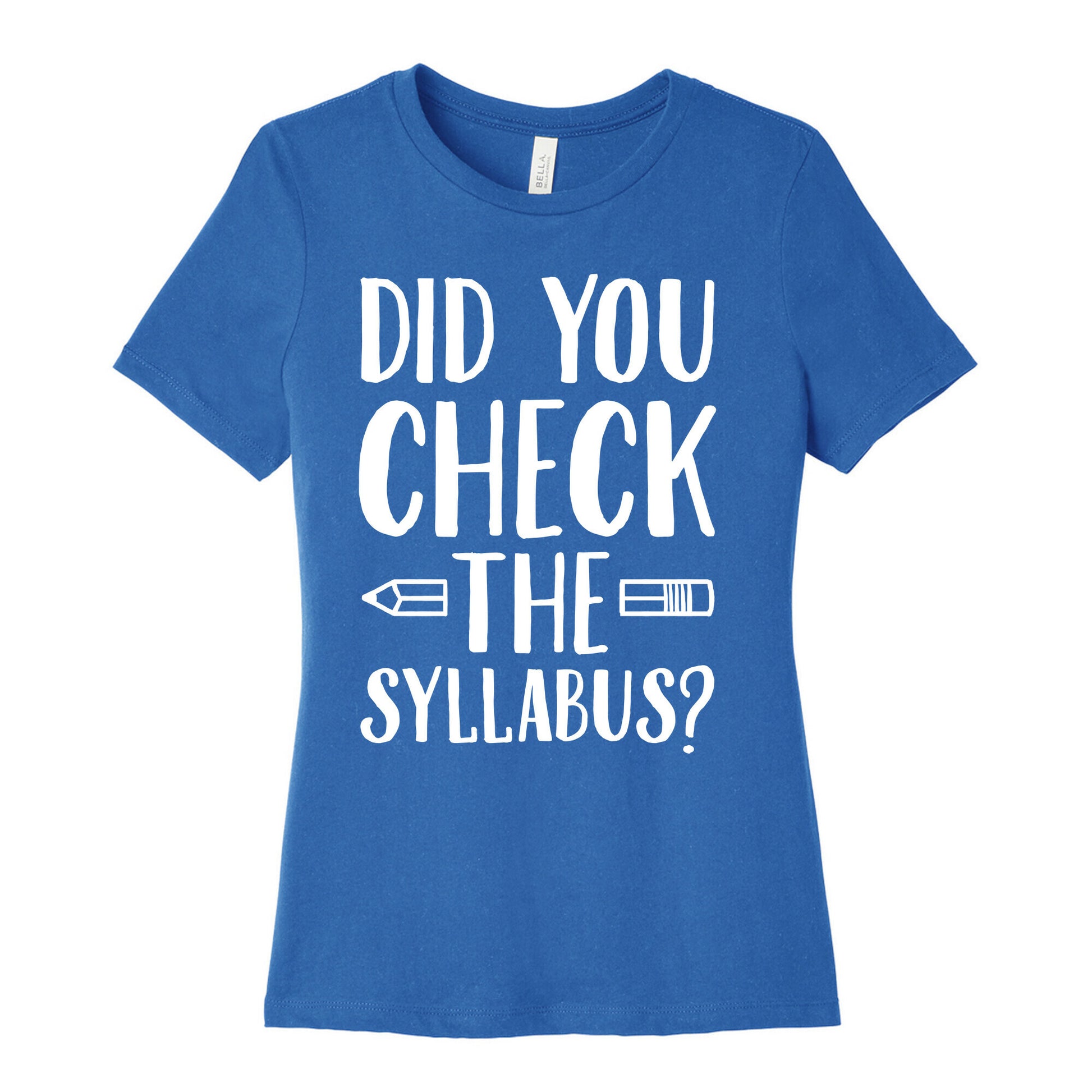Did You Check The Syllabus? Women's Cotton Tee