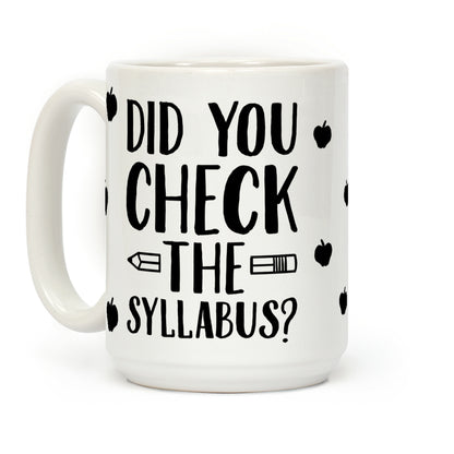 Did You Check The Syllabus? Coffee Mug