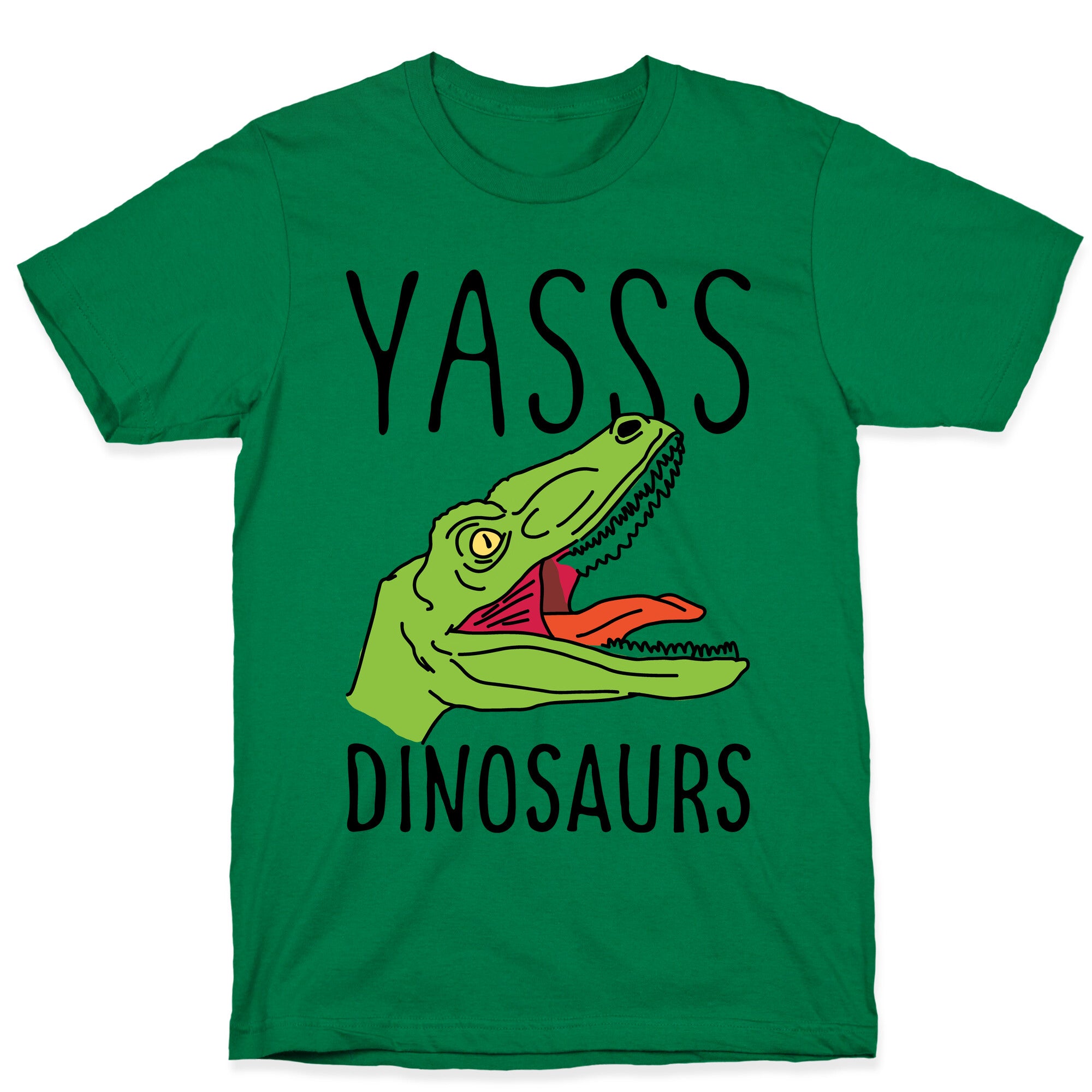 Yasss Dinosaurs T-Shirt