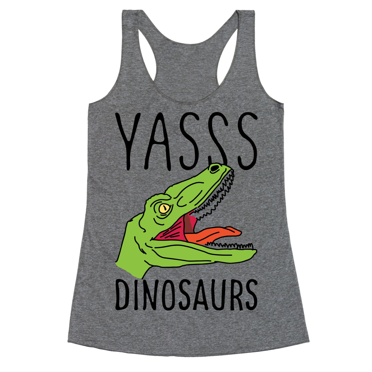 Yasss Dinosaurs Racerback Tank