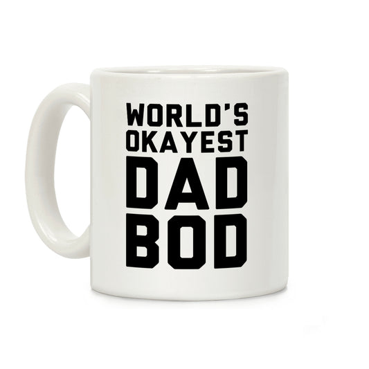World's Okayest Dad Bod Coffee Mug