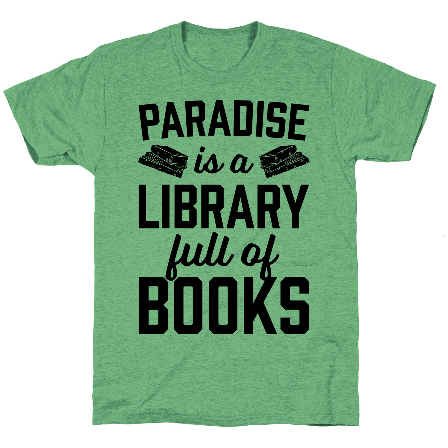 Paradise Is A Library Full Of Books Unisex Triblend Tee