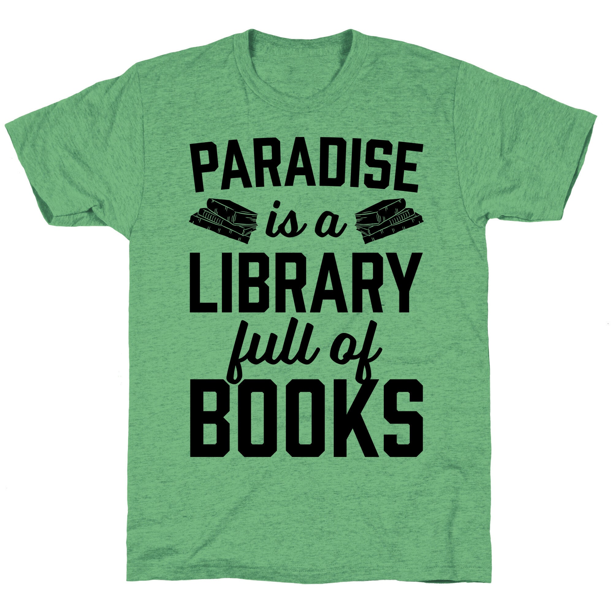 Paradise Is A Library Full Of Books Unisex Triblend Tee