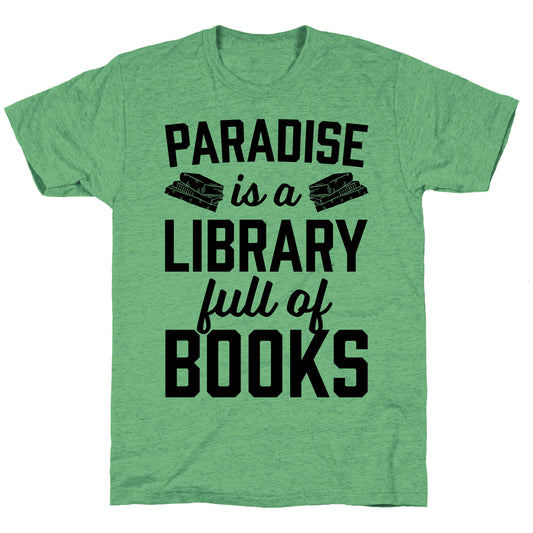 Paradise Is A Library Full Of Books Unisex Triblend Tee
