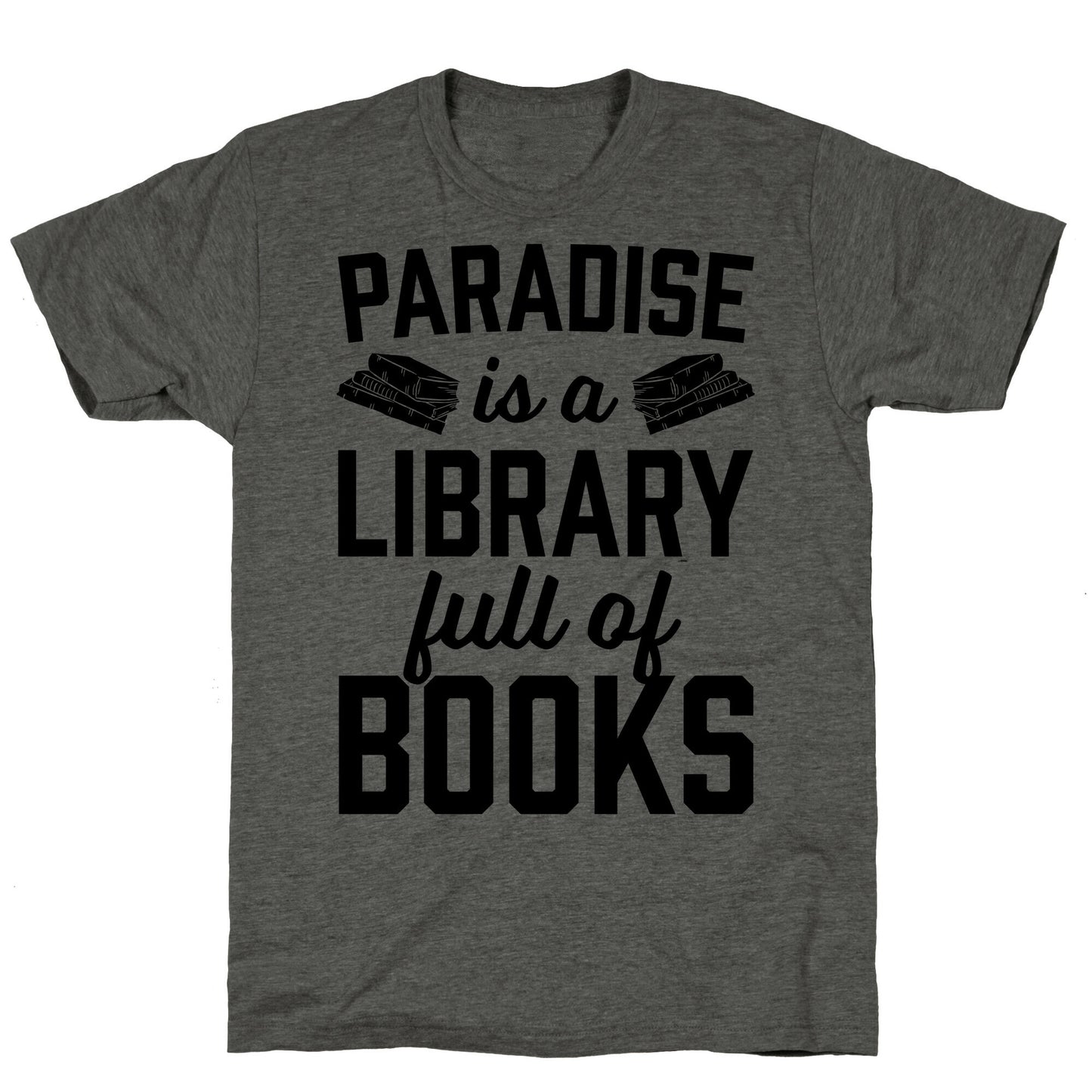 Paradise Is A Library Full Of Books Unisex Triblend Tee