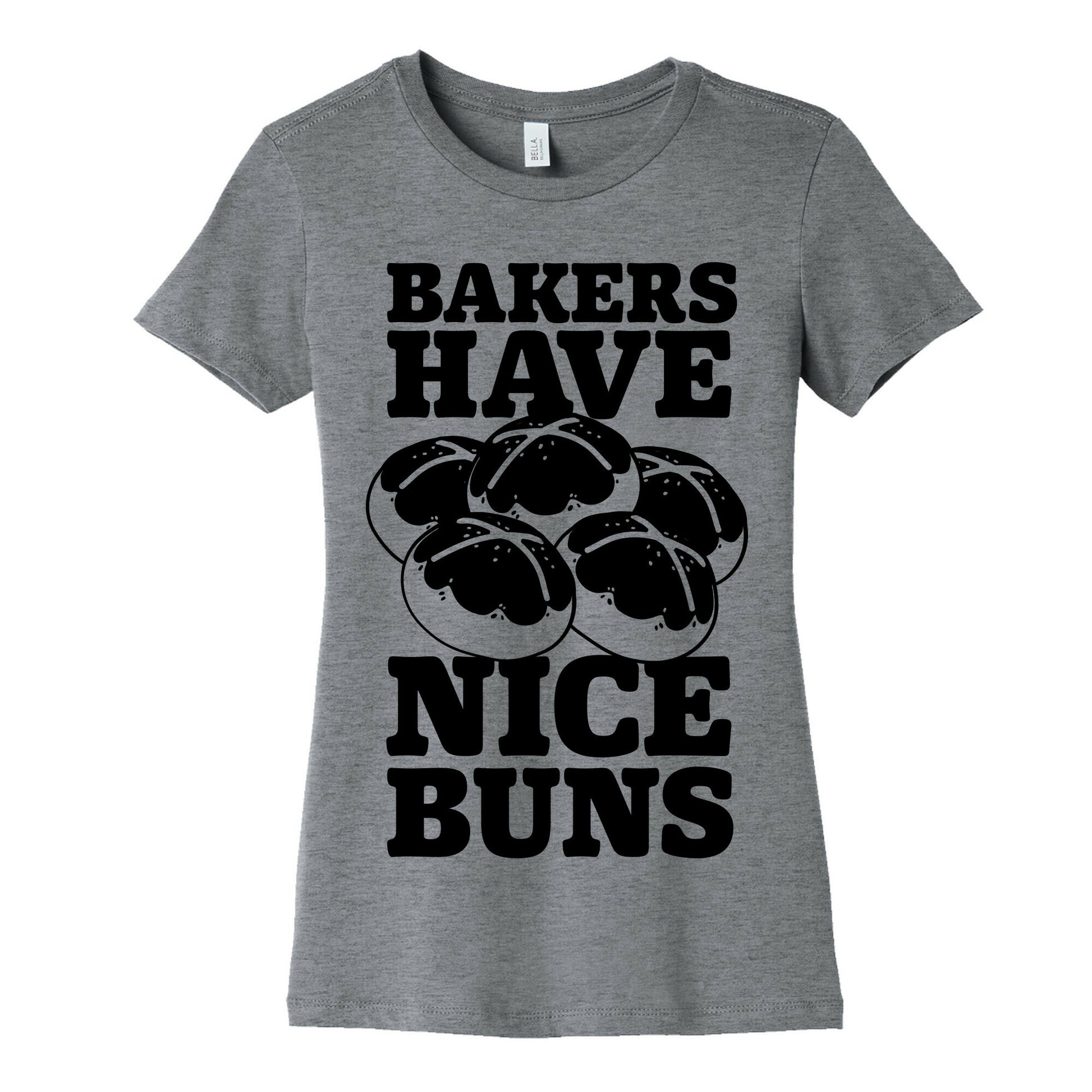 Bakers Have Nice Buns Women's Cotton Tee