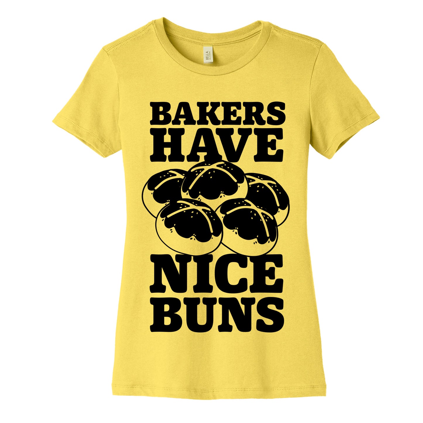 Bakers Have Nice Buns Women's Cotton Tee