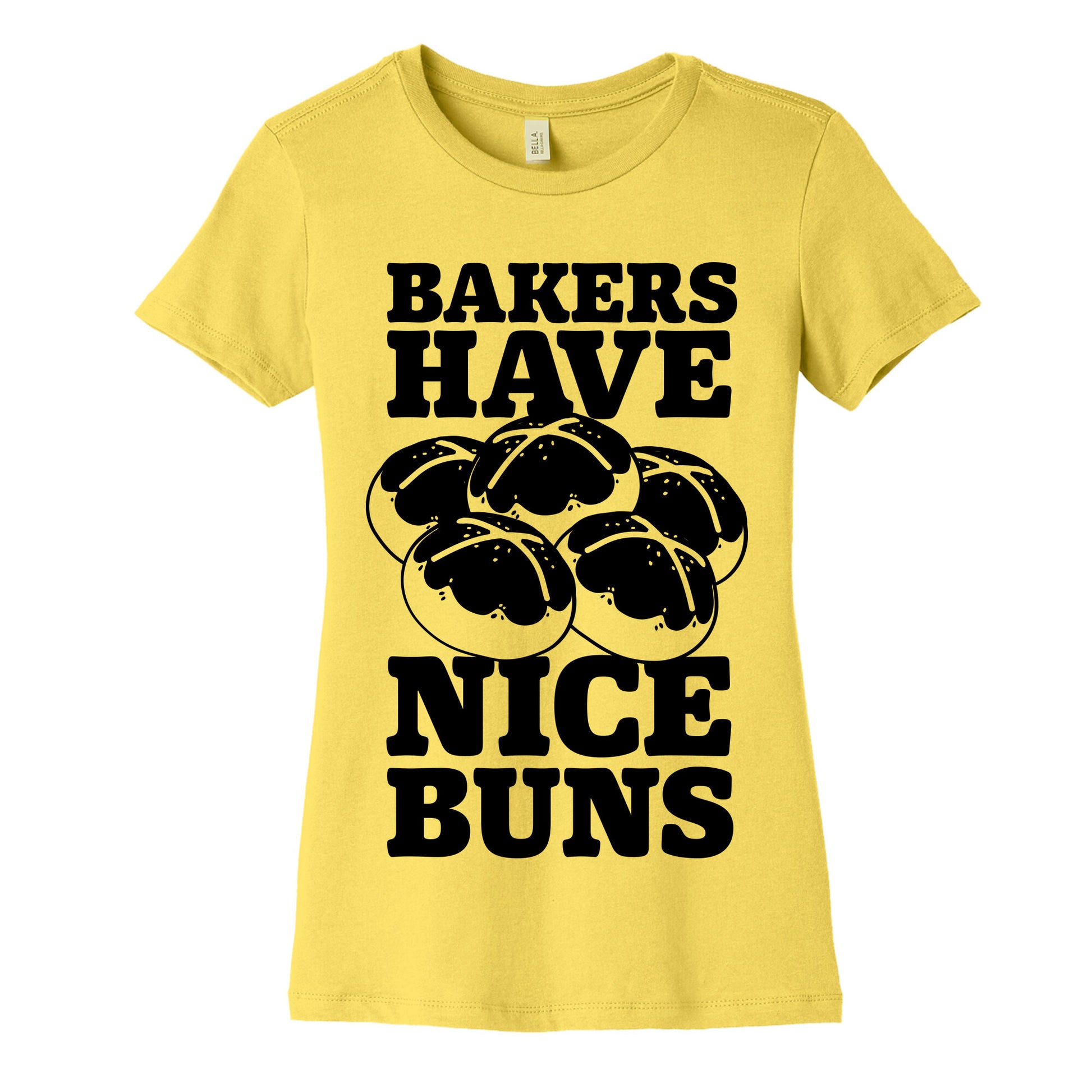 Bakers Have Nice Buns Women's Cotton Tee