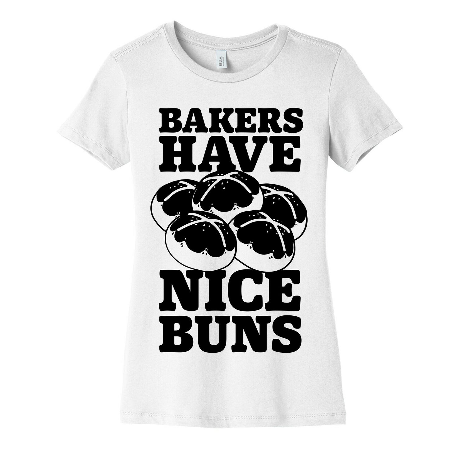 Bakers Have Nice Buns Women's Cotton Tee