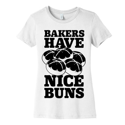 Bakers Have Nice Buns Women's Cotton Tee