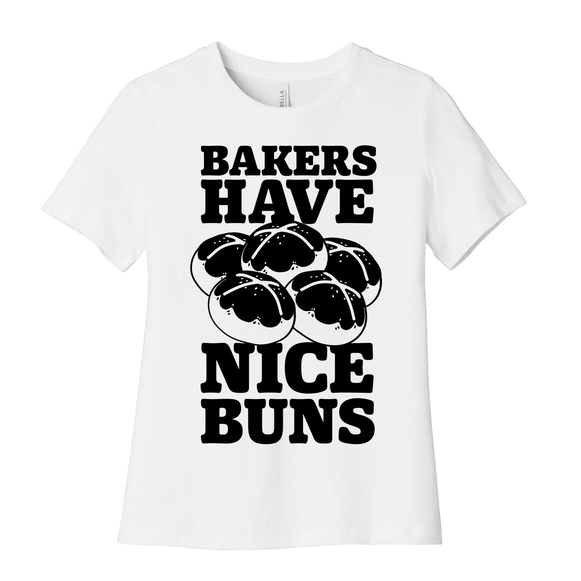 Bakers Have Nice Buns Women's Cotton Tee