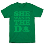 She Wants the D(ank) T-Shirt
