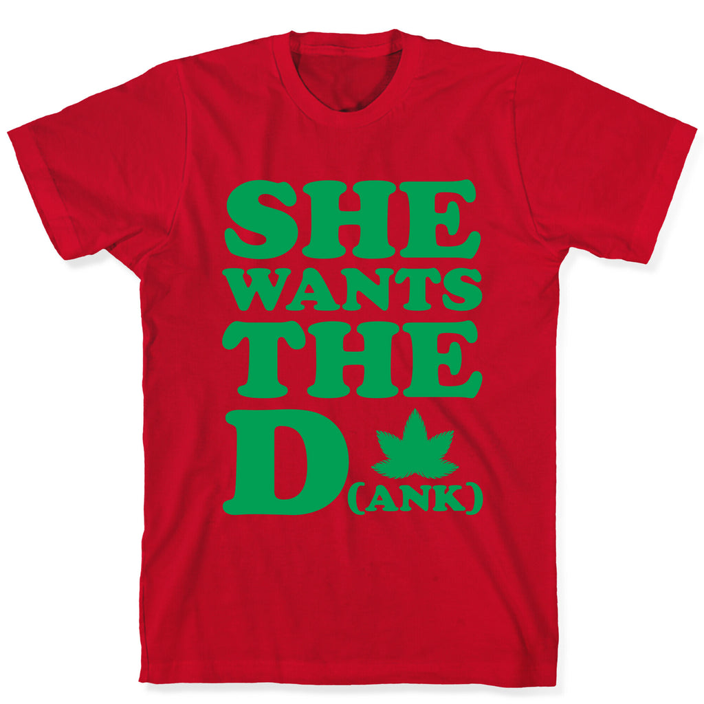 She Wants the D(ank) T-Shirt