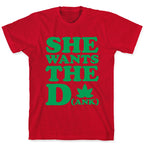 She Wants the D(ank) T-Shirt