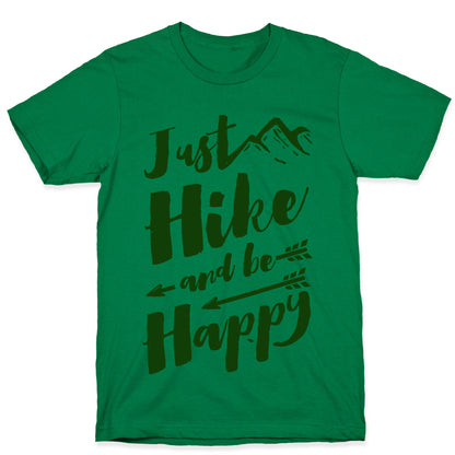 Just Hike and Be Happy T-Shirt