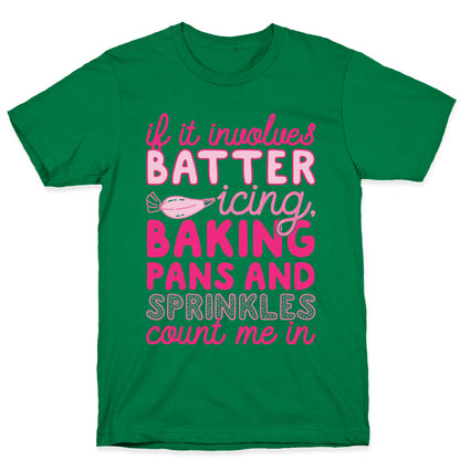 If It Involves Baking Count Me In T-Shirt
