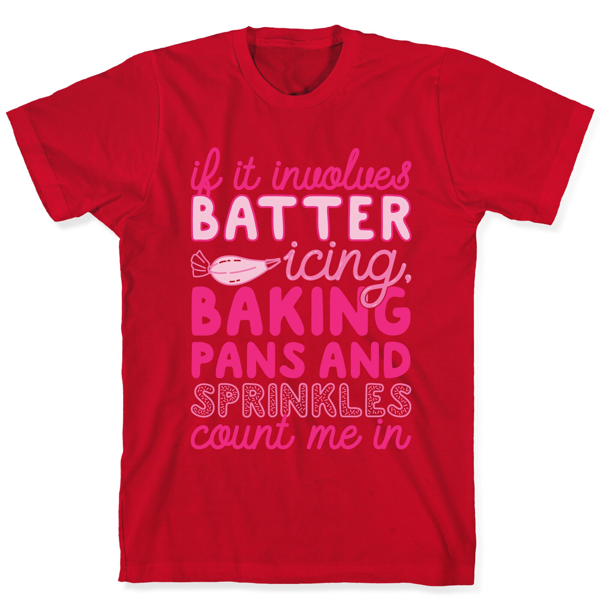If It Involves Baking Count Me In T-Shirt