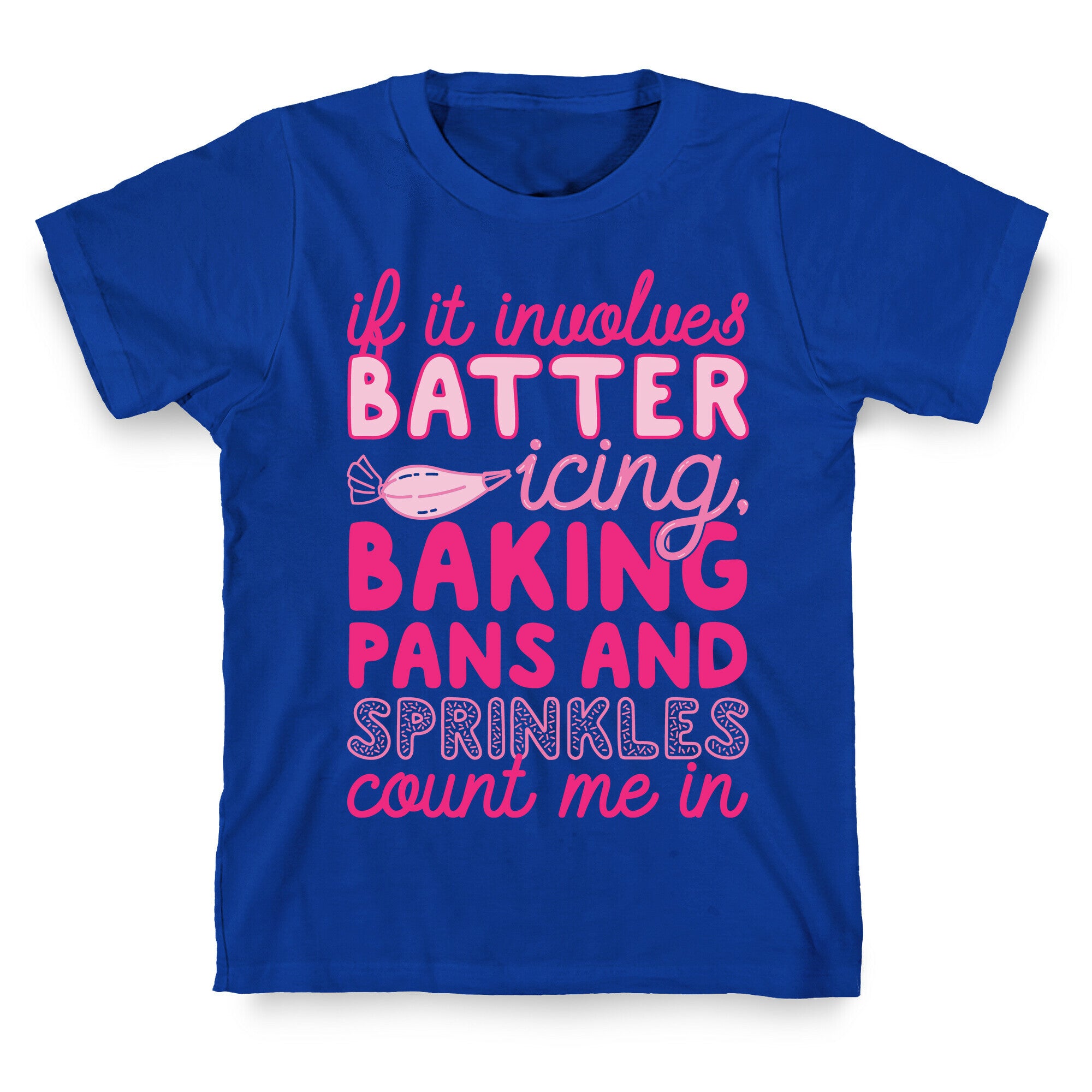 If It Involves Baking Count Me In T-Shirt