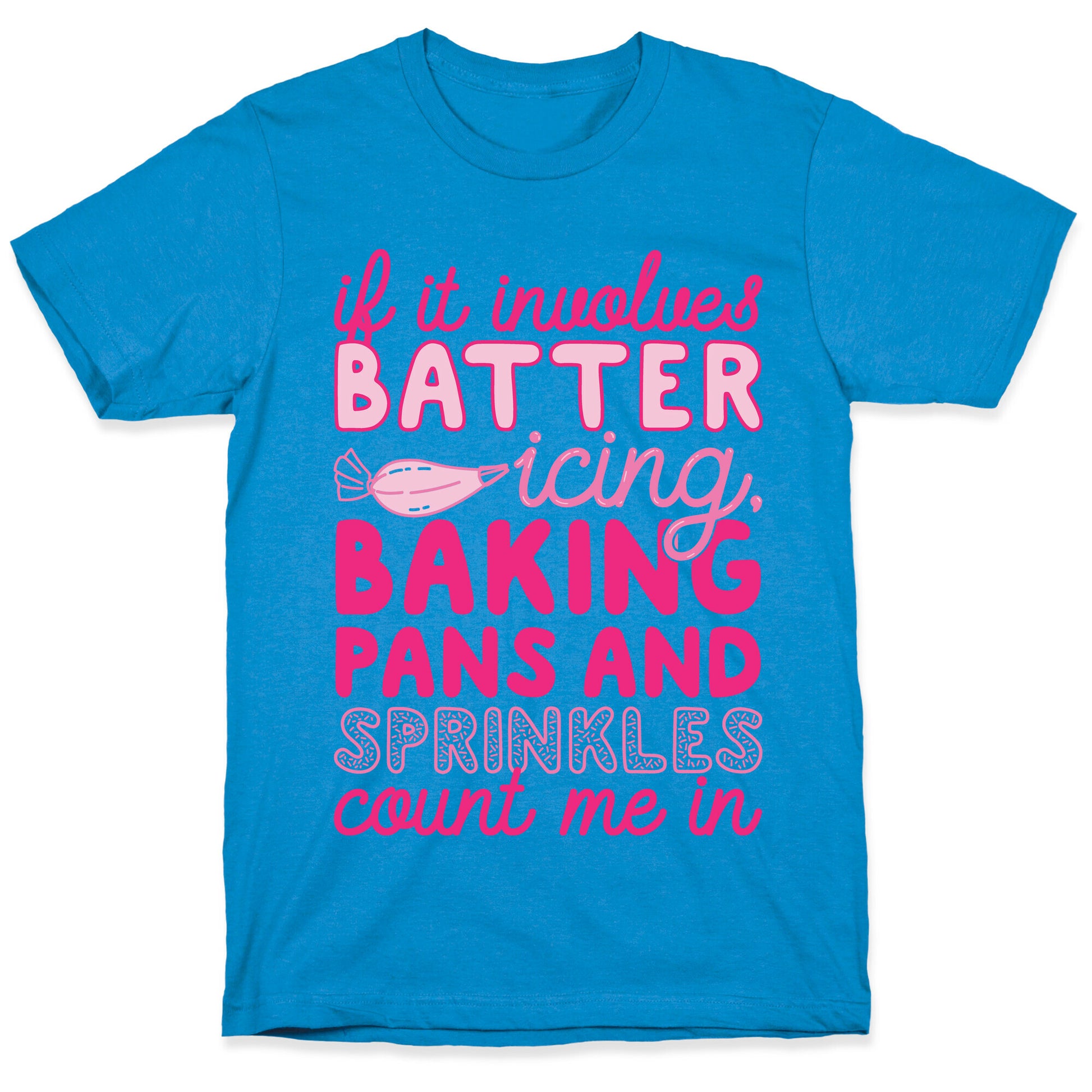 If It Involves Baking Count Me In T-Shirt