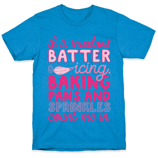 If It Involves Baking Count Me In T-Shirt