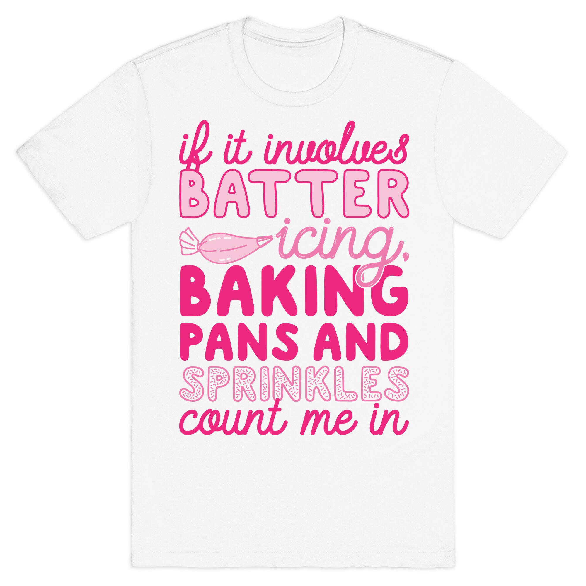 If It Involves Baking Count Me In T-Shirt