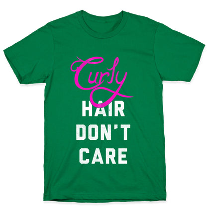 Curly Hair Don't Care (dark) T-Shirt