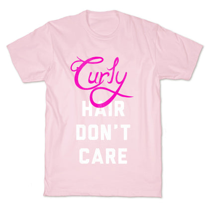 Curly Hair Don't Care (dark) T-Shirt