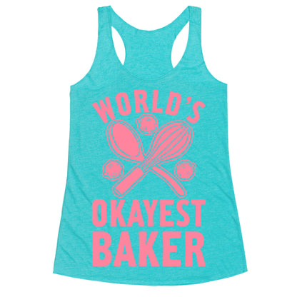 World's Okayest Baker Racerback Tank