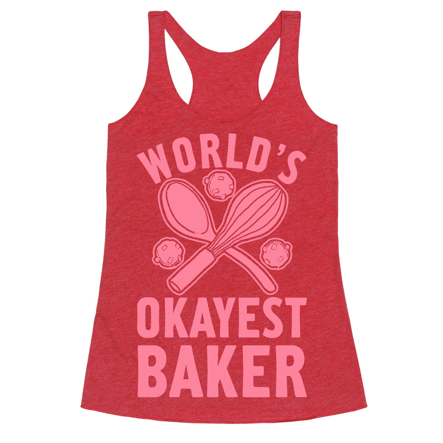 World's Okayest Baker Racerback Tank