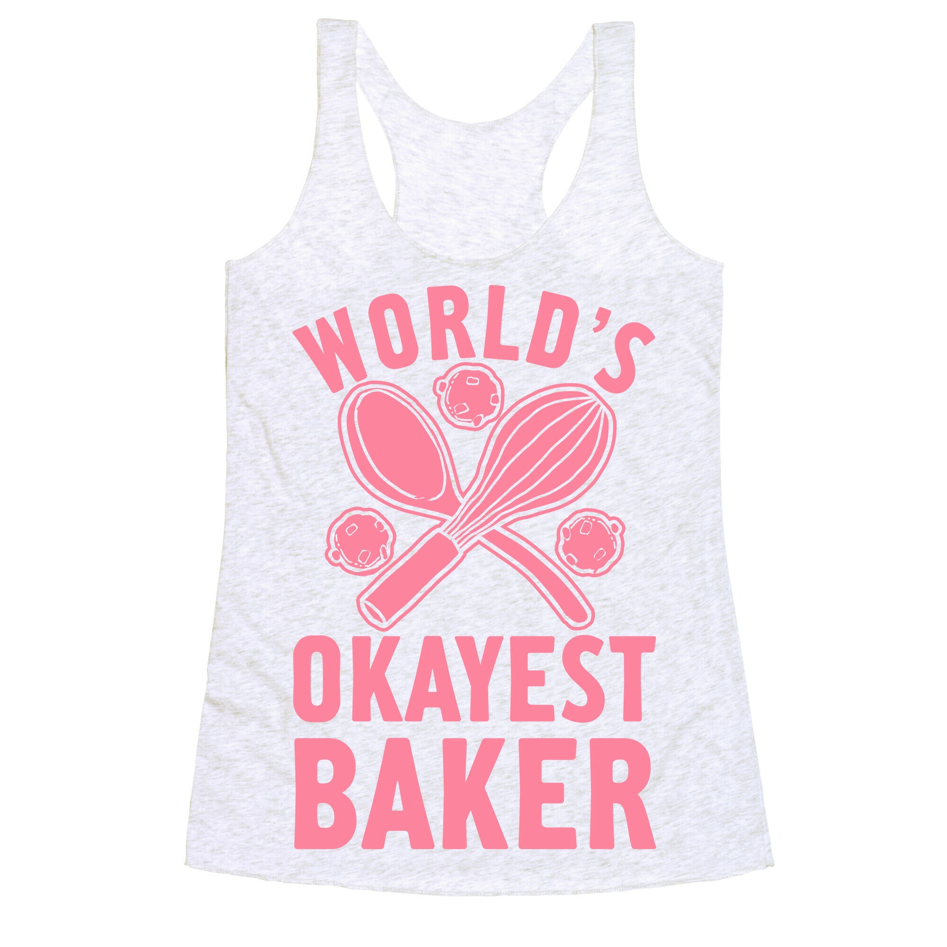 World's Okayest Baker Racerback Tank