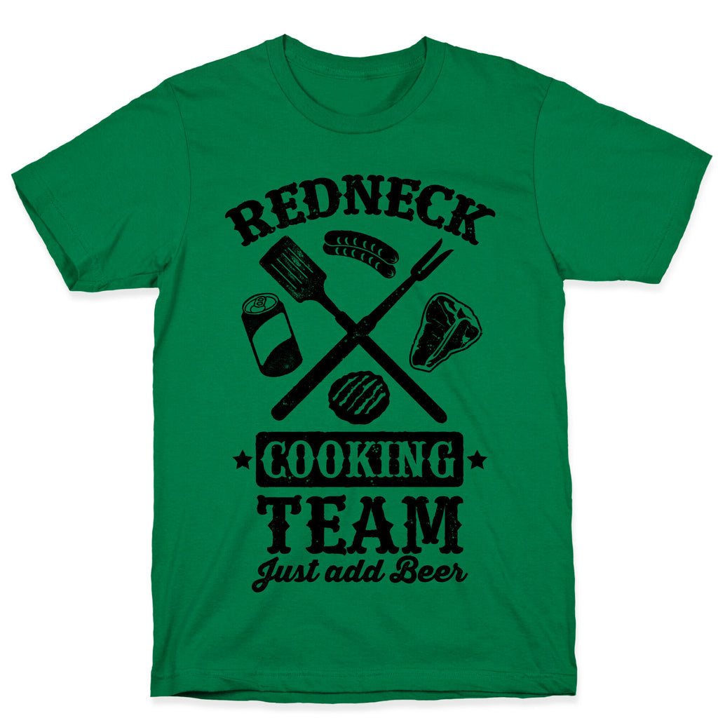 Redneck Cooking Team (Just Add Beer) T-Shirt