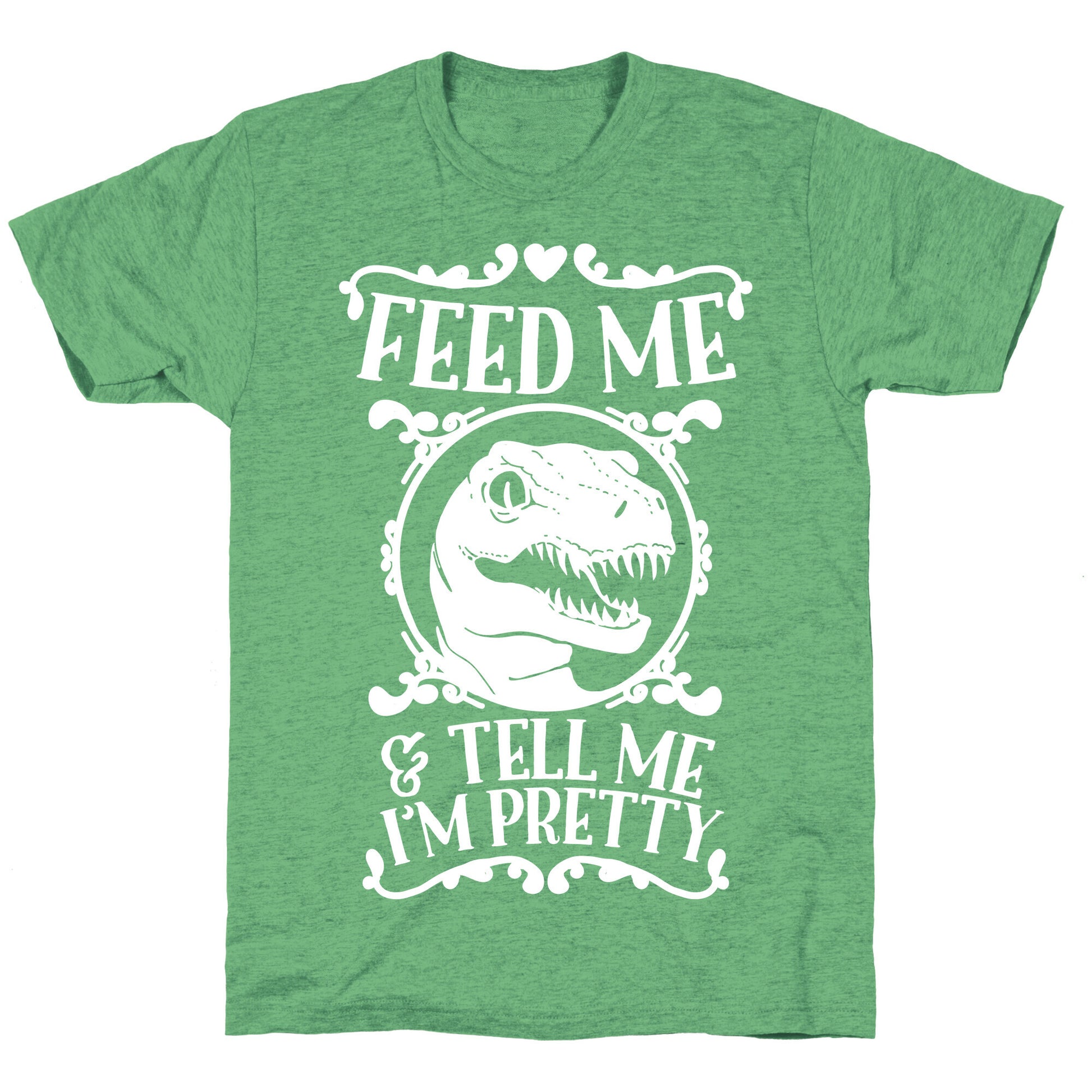 Feed Me and Tell Me I'm Pretty (Raptor) Unisex Triblend Tee