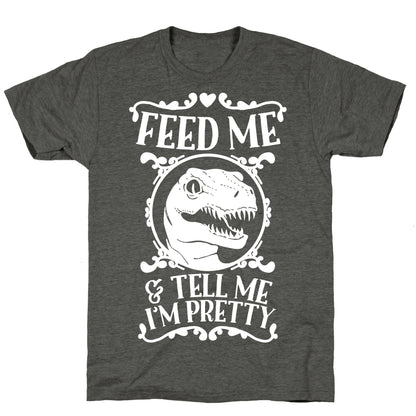 Feed Me and Tell Me I'm Pretty (Raptor) Unisex Triblend Tee