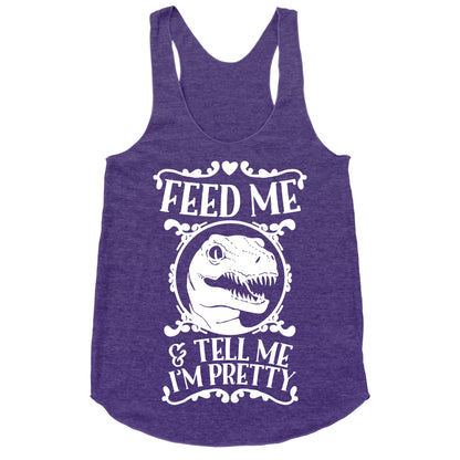 Feed Me and Tell Me I'm Pretty (Raptor) Racerback Tank