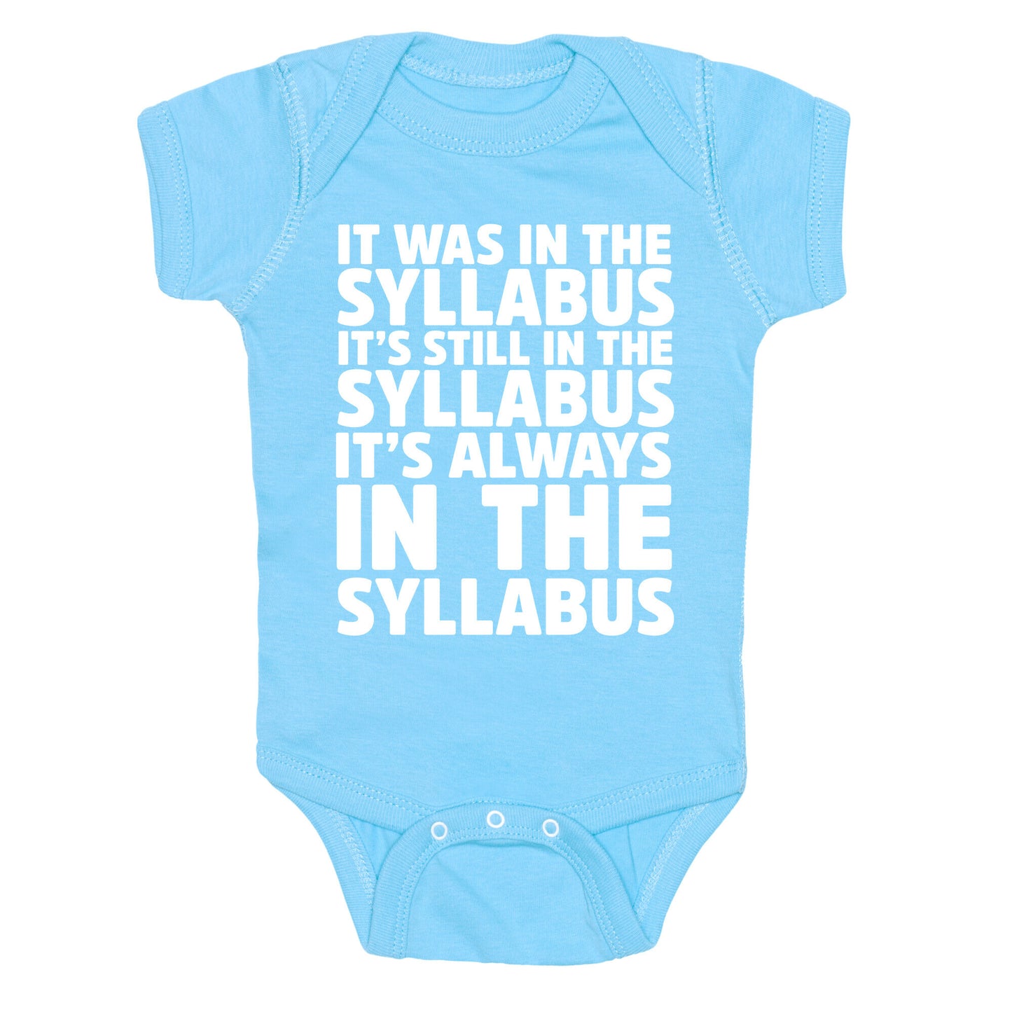 It Was in the Syllabus It's Still in the Syllabus It's ALWAYS in the Syllabus Baby One Piece