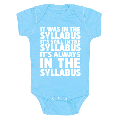 It Was in the Syllabus It's Still in the Syllabus It's ALWAYS in the Syllabus Baby One Piece
