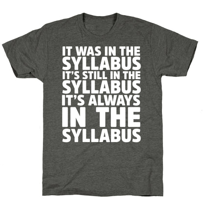 It Was in the Syllabus It's Still in the Syllabus It's ALWAYS in the Syllabus Unisex Triblend Tee