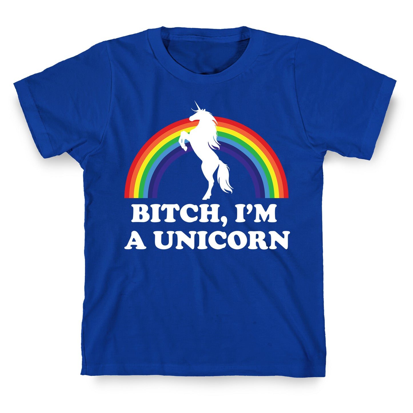 Bitch, I'm a Unicorn T-Shirt