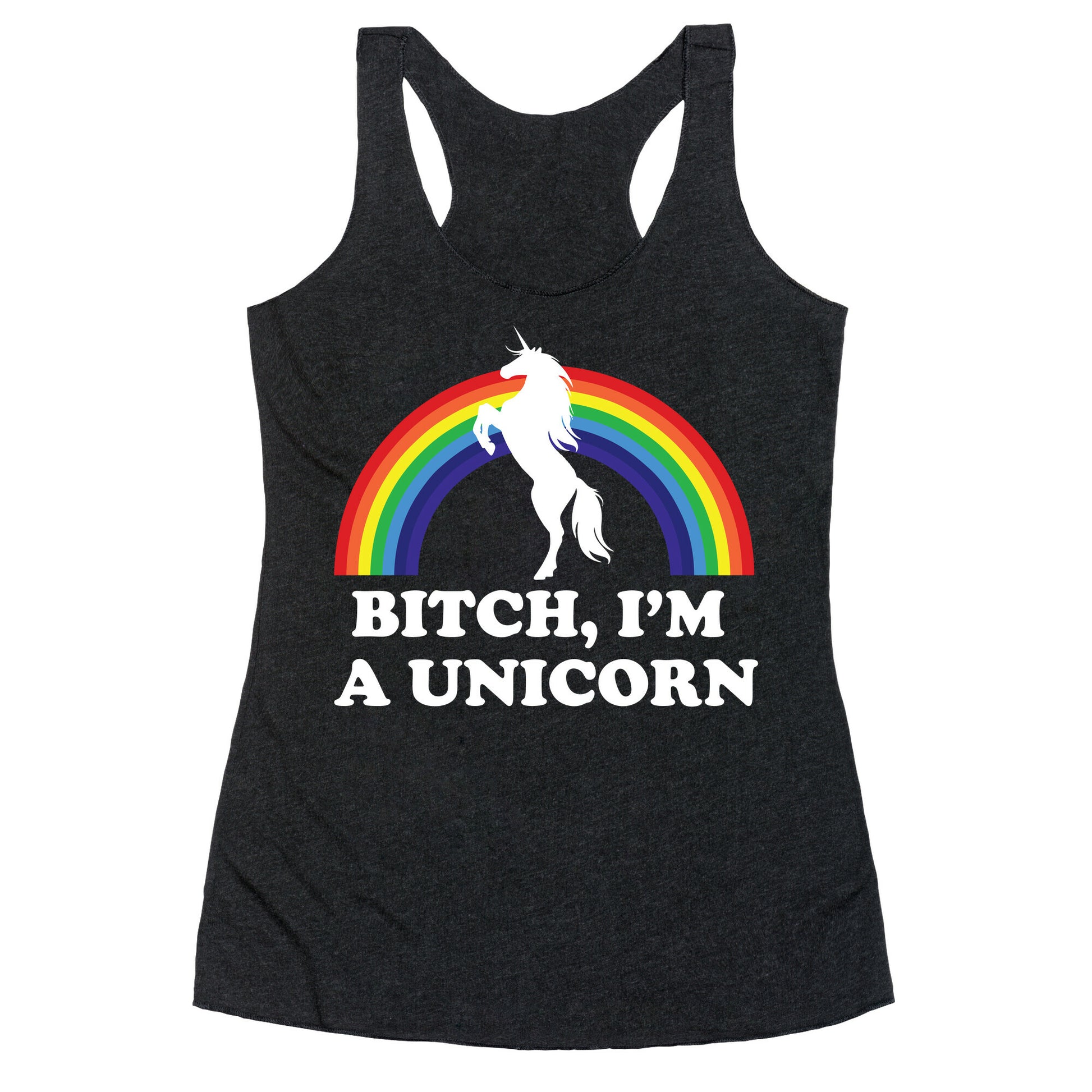 Bitch, I'm a Unicorn Racerback Tank