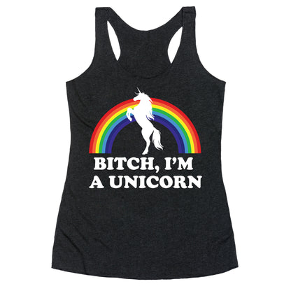 Bitch, I'm a Unicorn Racerback Tank