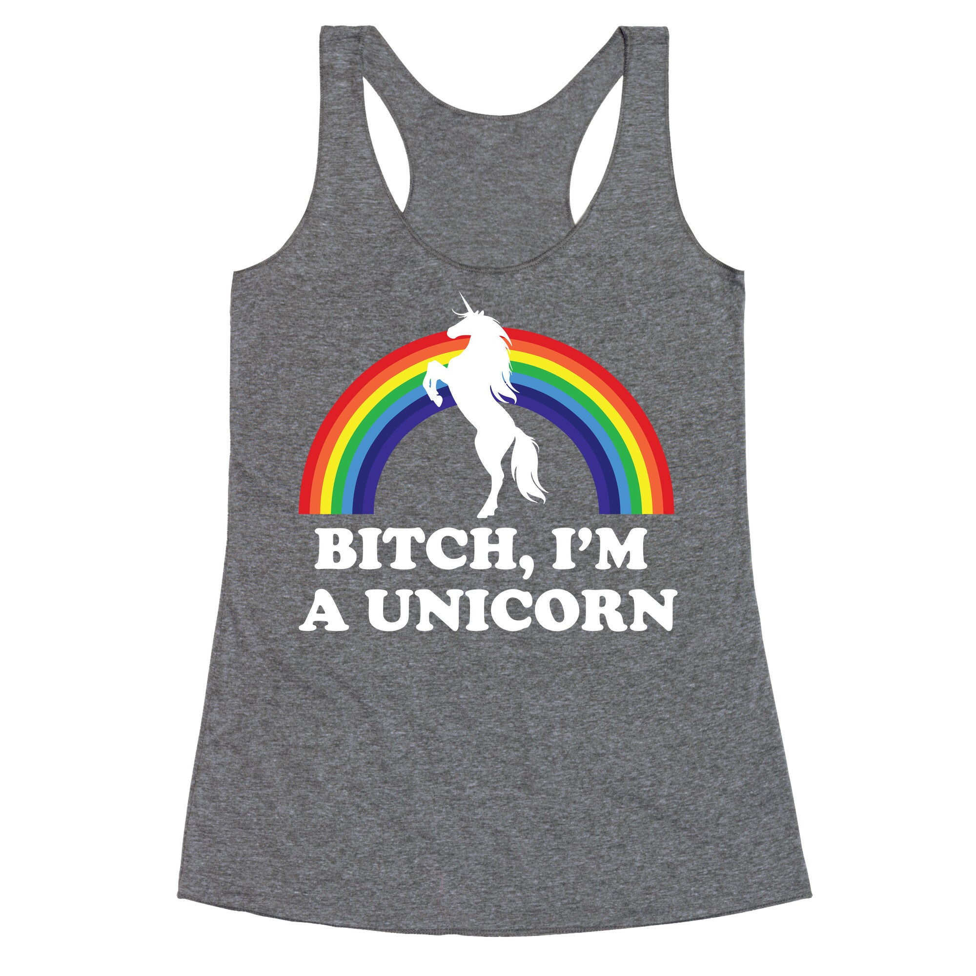 Bitch, I'm a Unicorn Racerback Tank