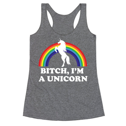 Bitch, I'm a Unicorn Racerback Tank