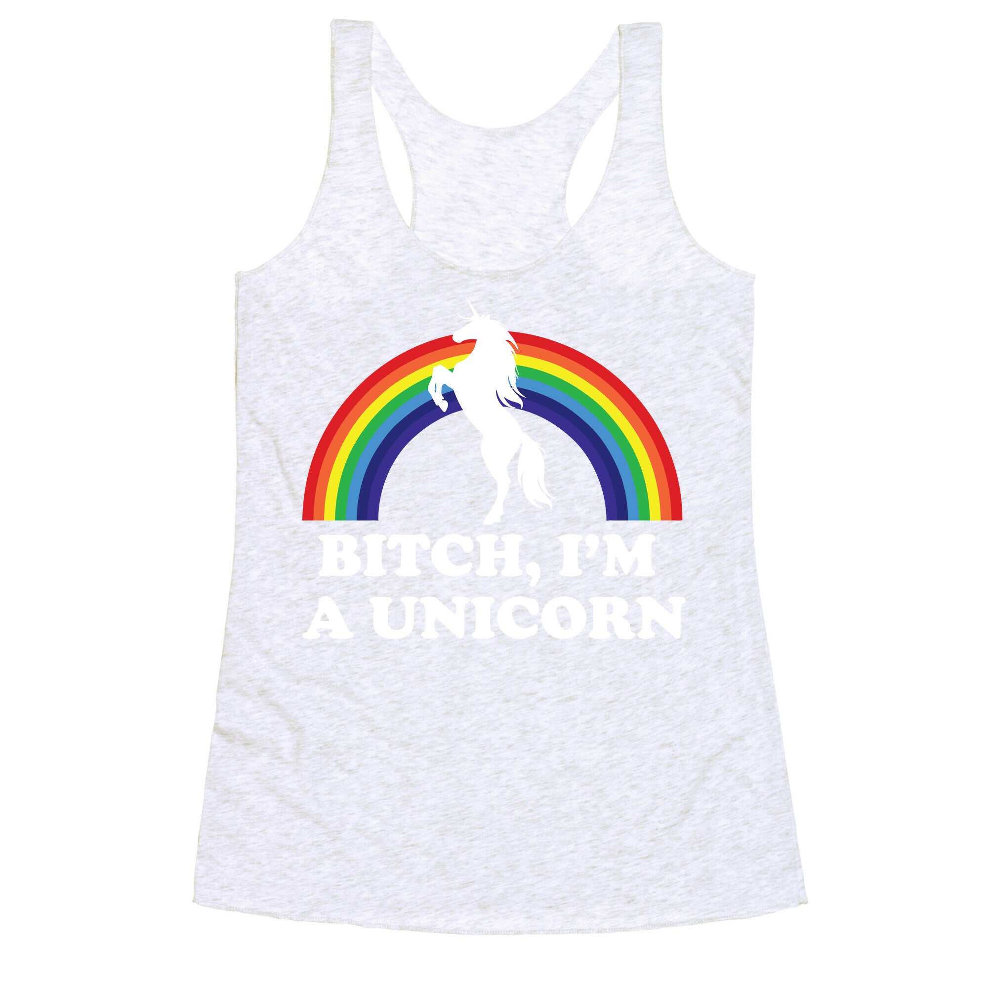 Bitch, I'm a Unicorn Racerback Tank