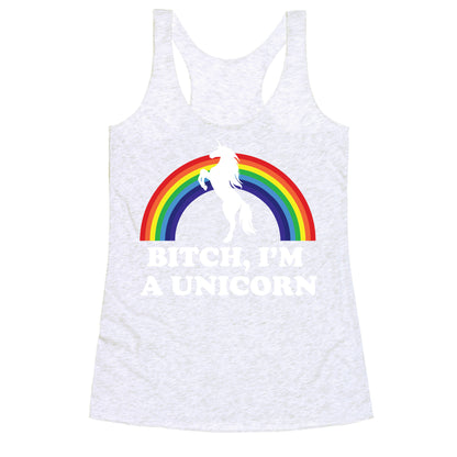 Bitch, I'm a Unicorn Racerback Tank