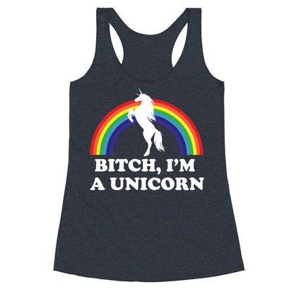 Bitch, I'm a Unicorn Racerback Tank