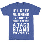 Running To A Taco Stand Unisex Triblend Tee