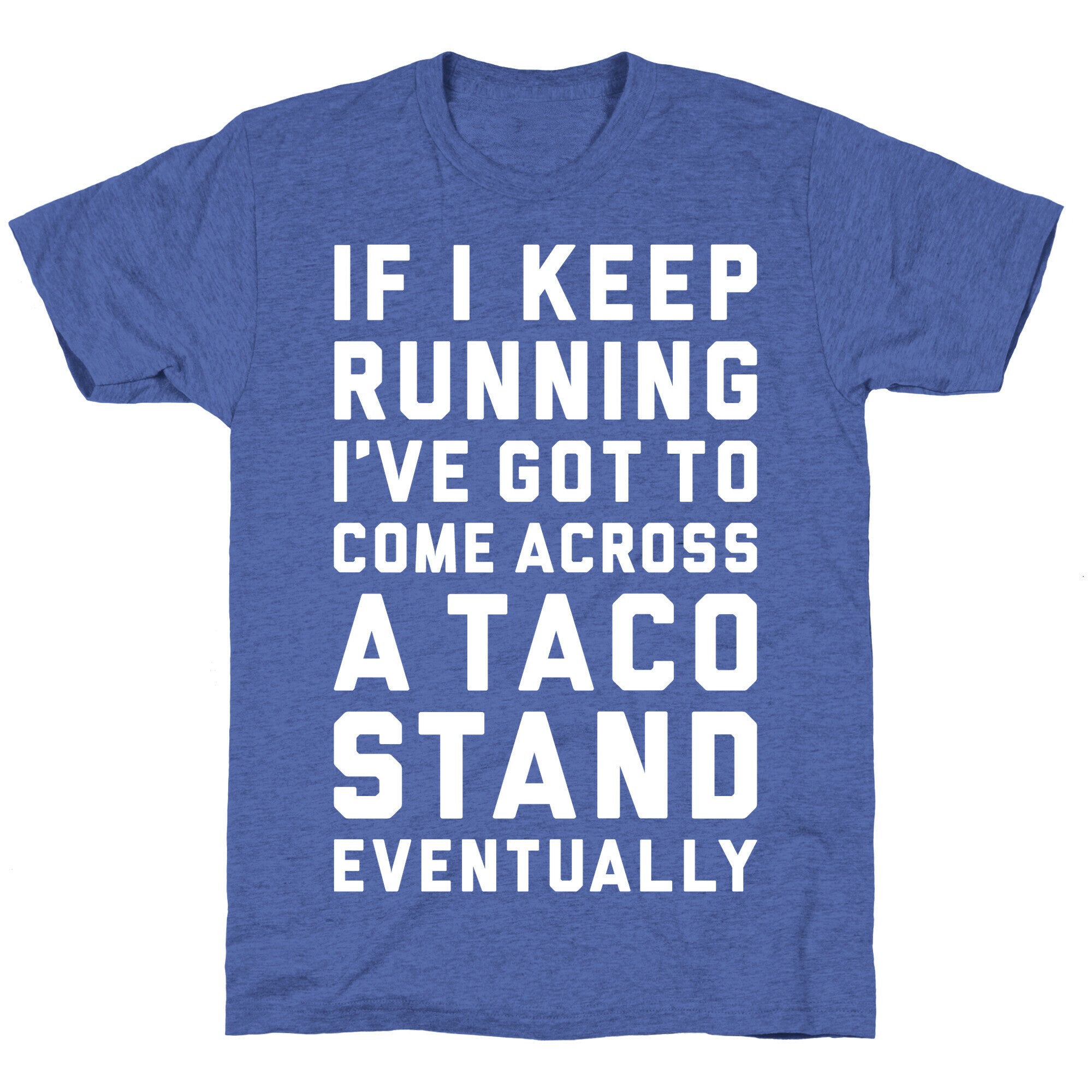 Running To A Taco Stand Unisex Triblend Tee