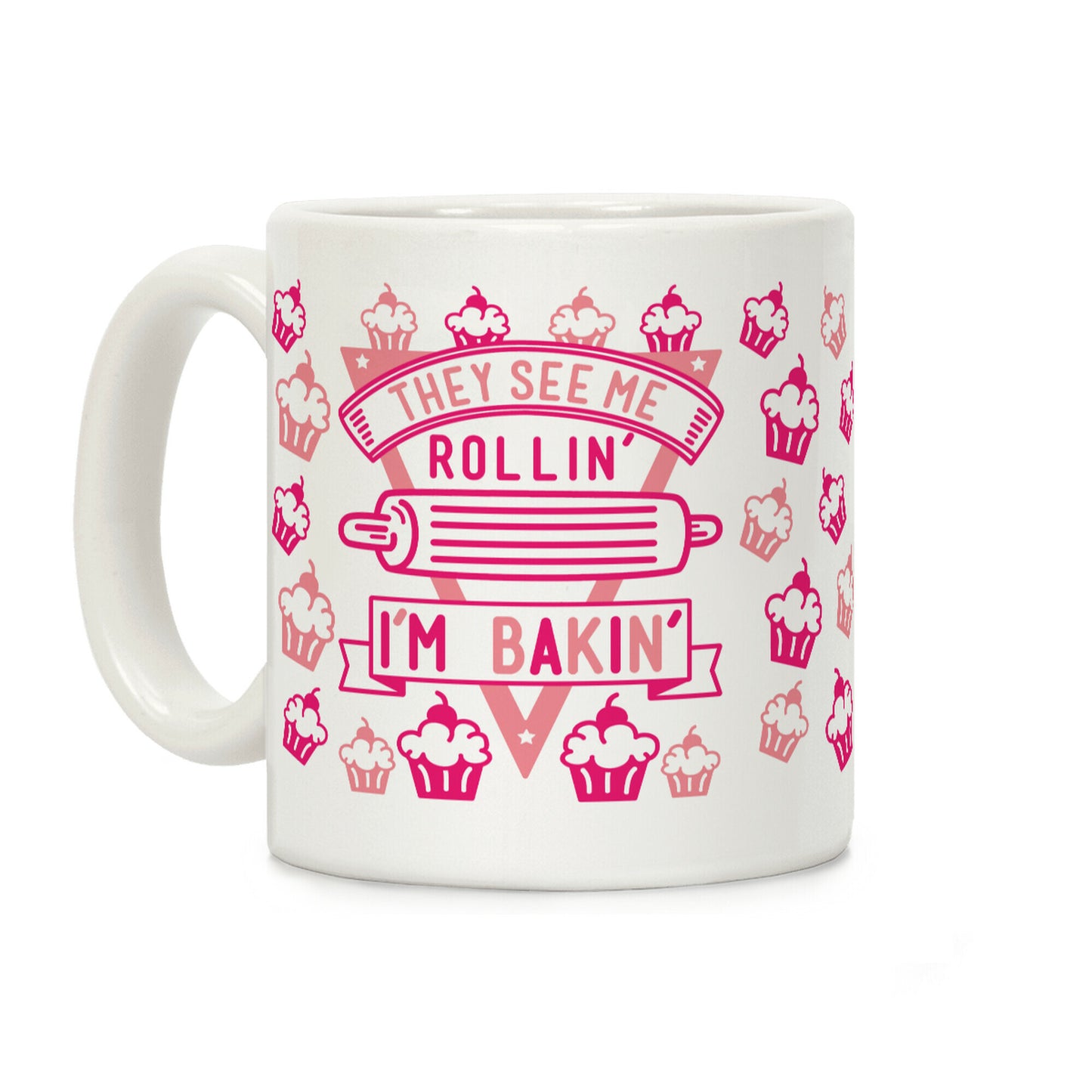 They See Me Rollin I'm Bakin Coffee Mug
