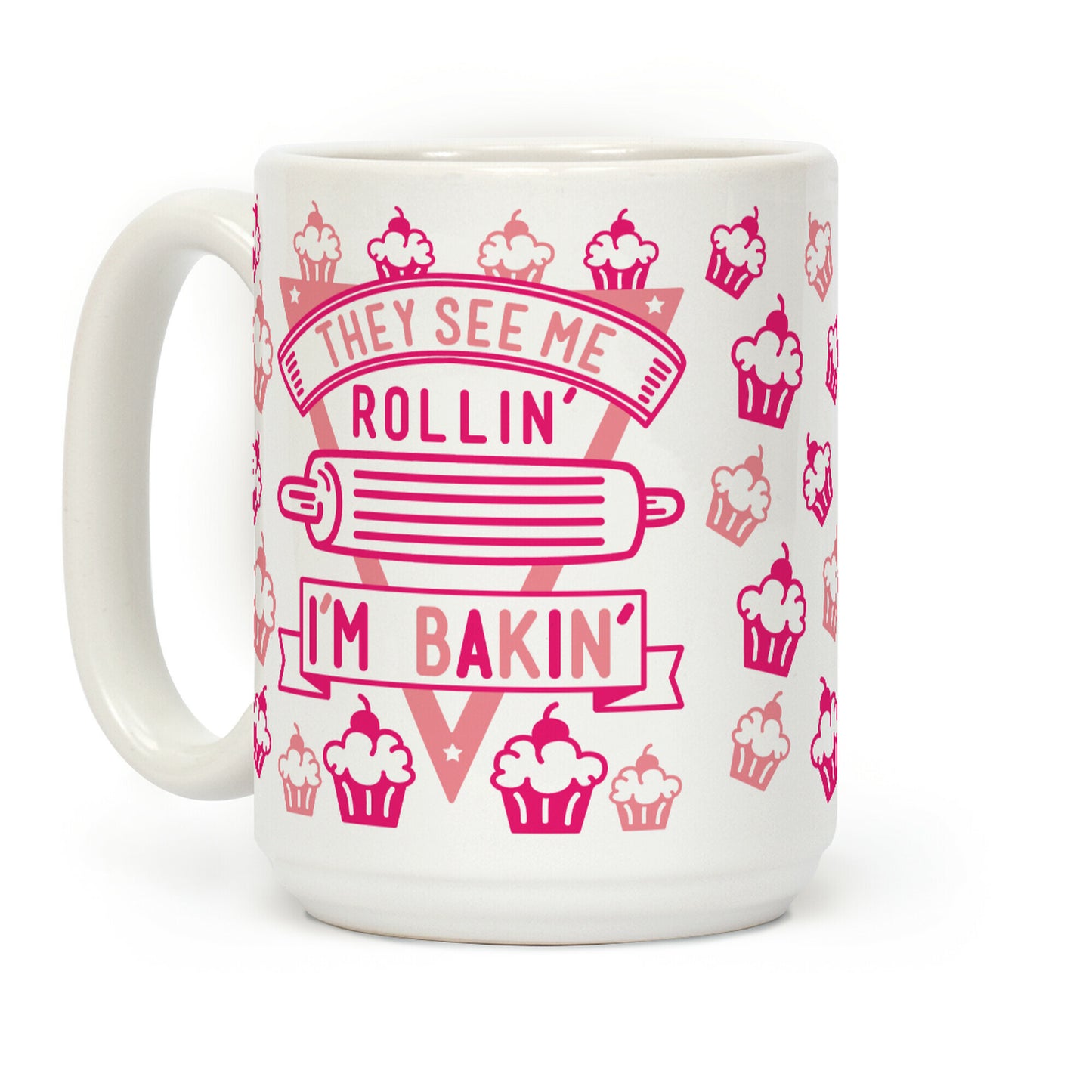 They See Me Rollin I'm Bakin Coffee Mug