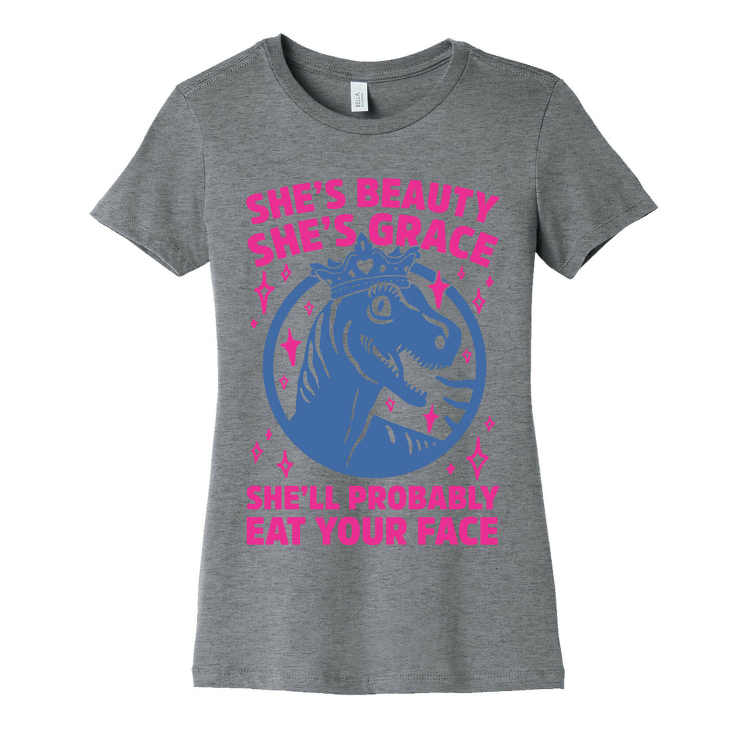 She's Beauty She's Grace She'll Probably Eat Your Face Parody Women's Cotton Tee